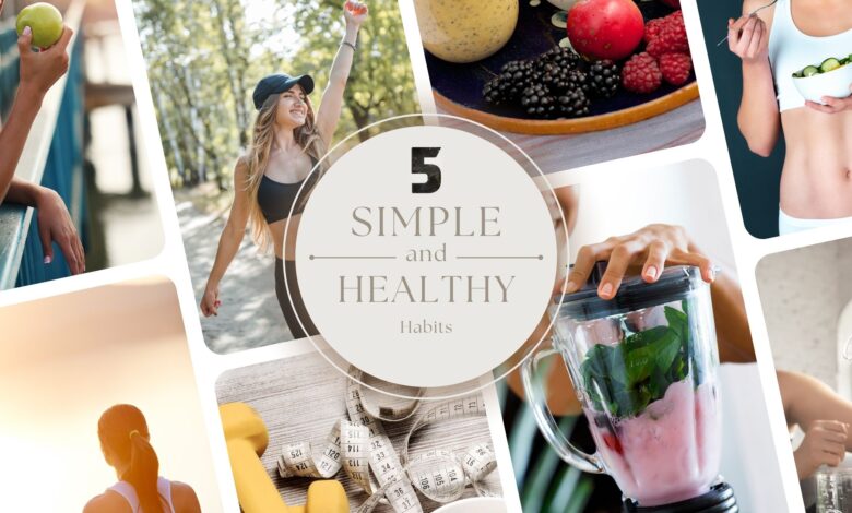 5 simple healthy habits