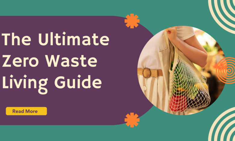 Zero waste living tips for a sustainable home